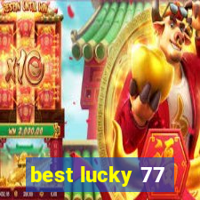 best lucky 77